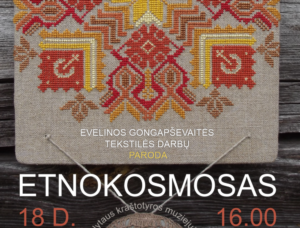 Evelinos Gongapševaitės tekstilės darbų paroda „Etnokosmosas“