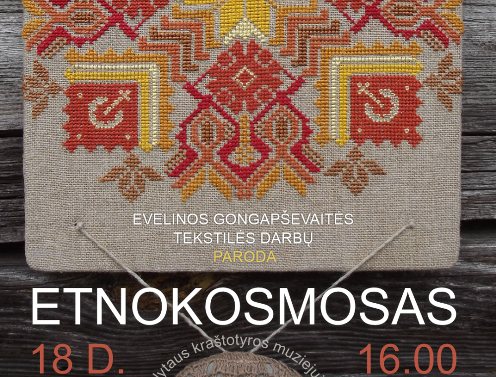 Evelinos Gongapševaitės tekstilės darbų paroda „Etnokosmosas“